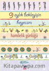 9 Aylık Bekleyişin Heyecanı Hamilelik Günlüğü