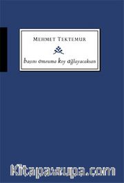 Başını Omzuma Koy Ağlayacaksan