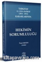 Yargıtay 12. Ceza Dairesi (2014 - 2016) Kararlarında Hekimin Sorumluluğu