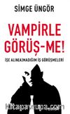 Vampirle Görüş-me!