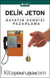 Delik Jeton & Hayatın Kendisi Pazarlama