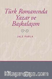 Türk Romanında Yazar ve Başkalaşım