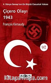 Çiçero Olayı 1943 <br /> II. Dünya Savaşı'nın En Büyük Casusluk Vakası