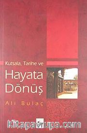 Kutsala, Tarihe ve Hayata Dönüş