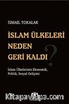 İslam Ülkeleri Neden Geri Kaldı? & İslam Ülkelerinin Ekonomik, Politik, Sosyal Gelişimi