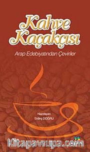 Kahve Kaçakçısı <br /> Arap Edebiyatından Çeviriler