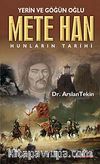 Yerin ve Göğün Oğlu Mete Han & Hunların Tarihi