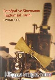 Fotoğraf ve Sinemanın Toplumsal Tarihi