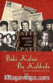 Baki Kalan Bu Kubbede <br /> Türk Sanat Musıkisinin Altın Yılları