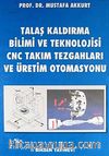 Talaş Kaldırma Bilimi ve Teknolojisi CNC Takım Tezgahları ve Üretim Otomasyonu