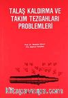 Talaş Kaldırma ve Takım Tezgahları Problemleri