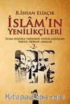 İslam'ın Yenilikçileri 2 & İslam Düşünce Tarihinde Yenilik Arayışları Kişiler, Fikirler, Akımlar