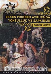 Erken Modern Avrupa'da Yoksulluk ve Sapkınlık