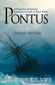 Pontus <br /> Antikçağ'dan Günümüze Karadeniz'in Etnik ve Siyasi Tarihi