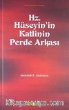 Hz. Hüseyin'in Katlinin Perde Arkası