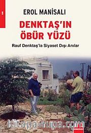 Denktaş'ın Öbür Yüzü <br /> Rauf Denktaş'la Siyaset Dışı Anılar