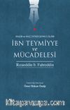 Kalem ve Kılıç Üstadı Şeyhu’l-İslam İbn Teymiyye ve Mücadelesi