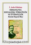 Osmanlı'da Sosyalizm, Türkçülük ve İttihatçılık & Rasim Haşmet Bey