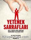 Yetenek Sarrafları & Akıllı Liderler Niçin İnsanlara Rakamlardan Fazla Değer Verir?