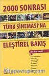 2000 Sonrası Türk Sineması'na Eleştirel Bakış
