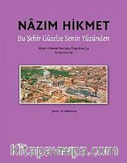 Bu Şehir Güzelse Senin Yüzünden <br /> Nazım Hikmet'ten Vera Tulyakova'ya Kartpostallar