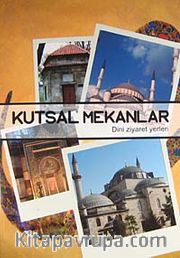 Kutsal Mekanlar <br /> Dini Ziyaret Yerleri