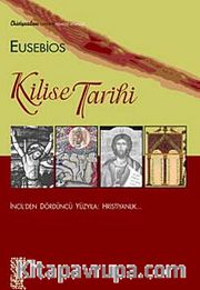 Kilise Tarihi <br /> İncil'den Dördüncü Yüzyıla: Hristiyanlık