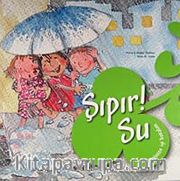 Şıpır! Su / Gezegenimize İyi Bakalım