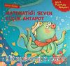 Matematiği Seven Küçük Ahtapot (Artırma-Eksiltme) / Sihirli Matematik Hikayeleri