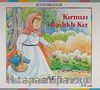 Kırmızı  Başlıklı Kız / Küçük Hikayeler