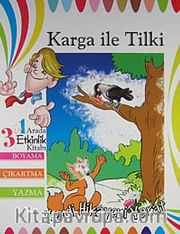 Karga ile Tilki / 3'ü 1 Arada Etkinlik Kitabı Boyama - Çıkartma - Yazma (Kendi Hikayeni Yarat)