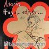 Maria Hayal Ediyor / Hislerimizi Paylaşalım
