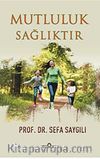 Mutluluk Sağlıktır
