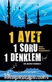 1 Ayet 1 Soru 1 Denklem <br /> Gece Neden Karanlıktır?