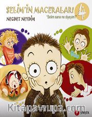 Selim Sana Ne Diyeyim? / Selim'in Maceraları 4