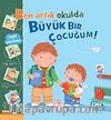 Ben Artık Okulda Büyük Bir Çocuğum