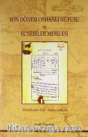 Son Dönem Osmanlı Nüfusu ve Ecnebiler Meselesi