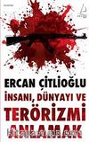 İnsanı, Dünyayı ve Terörizmi Anlamak