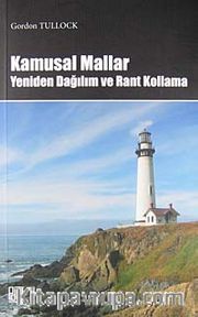 Kamusal Mallar <br /> Yeniden Dağılım ve Rant Kollama