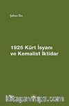1925 Kürt İsyanı ve Kemalist İktidar