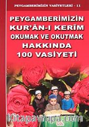Peygamberimizin Kur'an-ı Kerim Okumak ve Okutmak Hakkında 100 Vasiyeti