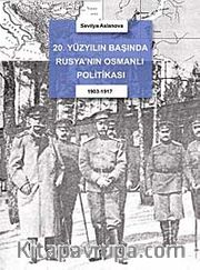 20. Yüzyılın Başında Rusya'nın Osmanlı Politikası