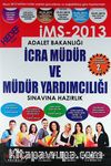 İMS-2013 Adalet Bakanlığı İcra Müdür ve Müdür Yardımcılığı Sınavına Hazırlık