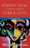 Feminist Teori ve Tarihsel Süreçte Türk Kadını