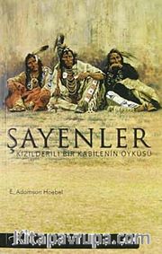 Şayenler <br /> Kızılderili Bir Kabilenin Öyküsü