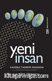Yeni İnsan <br /> Kaderle Tasarım Arasında