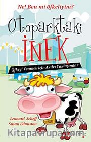 Otoparktaki İnek <br /> Öfkeyi Yenmek İçin Akılcı Yaklaşanlar