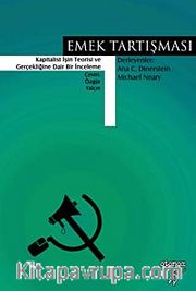 Emek Tartışması <br /> Kapitalist İşin Teorisi ve Gerçekliğine Dair Bir İnceleme