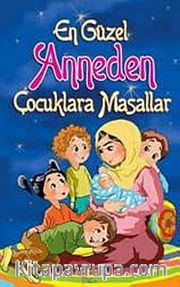 En Güzel Anneden Çocuklara Masallar