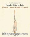 Werdek, Mirin Kulilka Nisane / Ördek, Ölüm ve Lale